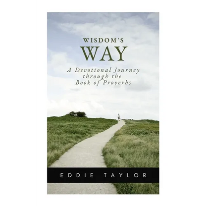 Wisdom's Way: A devotional journey through the book of Proverbs - Paperback