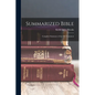 Summarized Bible; Complete Summary of the Old Testament - Paperback