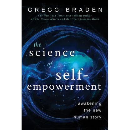 The Science of Self-Empowerment: Awakening the New Human Story - Paperback