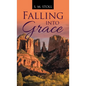 Falling into Grace - Hardcover