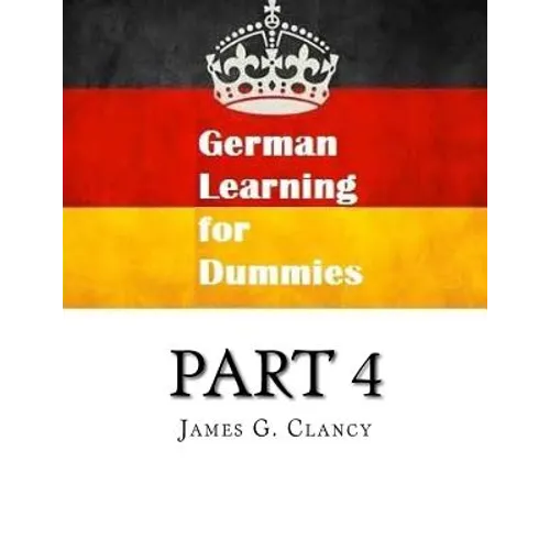 German Learning for Dummies: Part 4 - Paperback