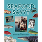 Seafood Savvy - Paperback