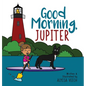 Good Morning, Jupiter - Hardcover