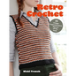 Retro Crochet: 35 Vintage-Inspired Projects That Are Off the Hook - Paperback