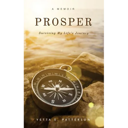 PROSPER, Surviving My Life's Journey - Paperback