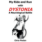 My Ride and Run with Dystonia Hardcover - Hardcover