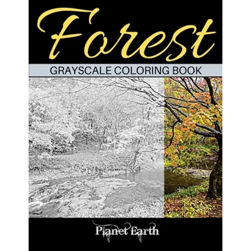 Forest Grayscale Coloring Book: Adult Coloring Book. Beautiful Images of the Forest. - Paperback