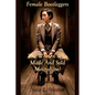Female Bootleggers: The Women Who Made And Sold Moonshine! - Paperback
