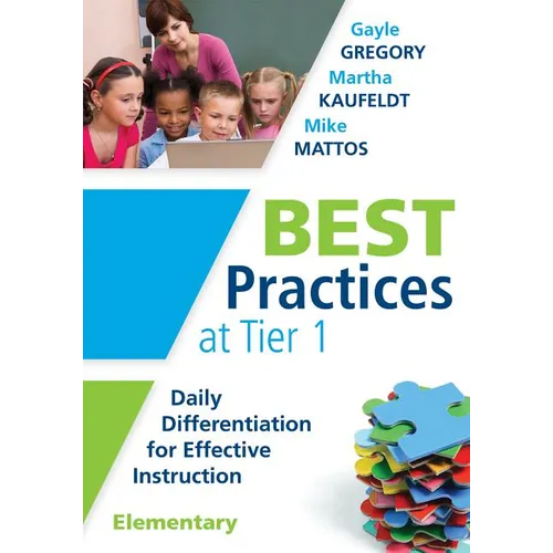 Best Practices at Tier 1 [Elementary]: Daily Differentiation for Effective Instruction, Elementary - Paperback