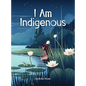 I Am Indigenous - Hardcover