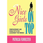 Nice Girls on Top: Compassionate and Highly Effective Leadership for Women - Paperback