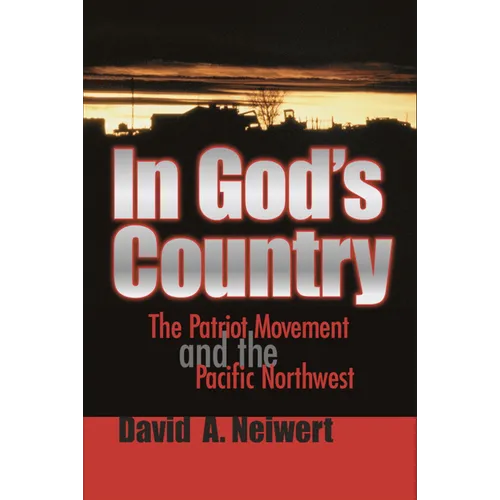 In God's Country: The Patriot Movement and the Pacific Northwest - Hardcover
