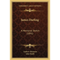 James Darling: A Memorial Sketch (1891) - Paperback