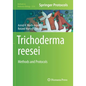 Trichoderma Reesei: Methods and Protocols - Paperback