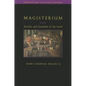 Magisterium: Teacher and Guardian of the Faith - Paperback