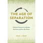 The Age of Separation: A Holistic Framework to Reclaim Our Power and Save Our Planet - Paperback