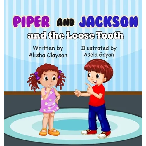 Piper & Jackson & The Loose Tooth - Hardcover