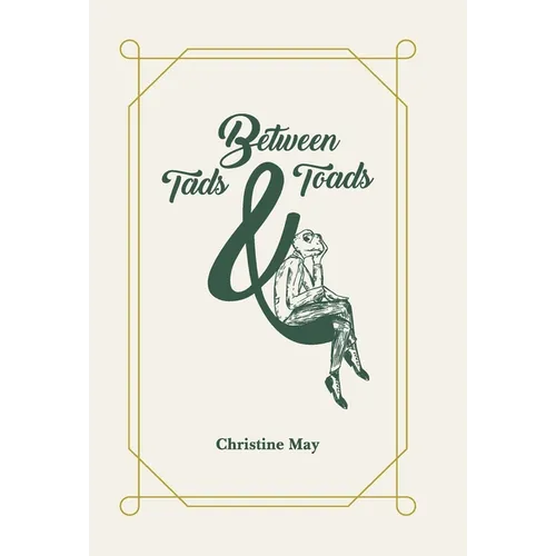 Between Tads and Toads - Hardcover