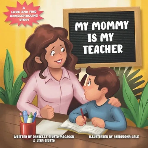 My Mommy is My Teacher: A Look-and-Find Homeschooling Story - Paperback