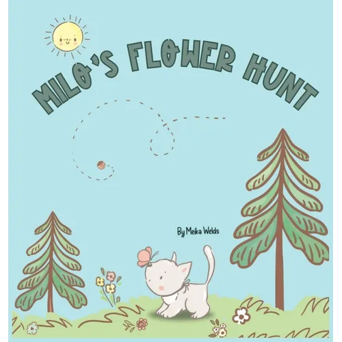 Milo's Flower Hunt: A Charming Storybook About Flowers, Friendship and Fun - Hardcover