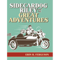Sidecardog Riley and His Great Adventures - Hardcover