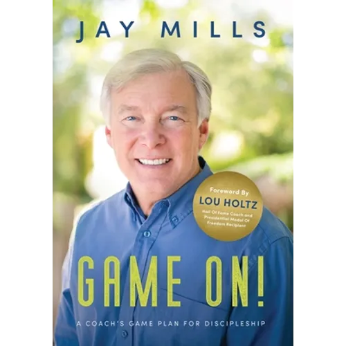 Game On! A Coach's Game Plan For Discipleship - Hardcover