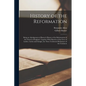 History of the Reformation: Being an Abridgement of Burnet's History of the Reformation of the Church of England. Together With Sketches of the Li - Paperback