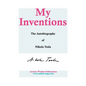 My Inventions: The Autobiography of Nikola Tesla - Hardcover