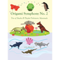 Origami Symphony No. 2: Trio of Sharks & Playful Prehistoric Mammals - Hardcover
