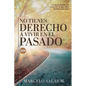 No Tienes Derecho a Vivir en el Pasado - Paperback