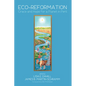 Eco-Reformation: Grace and Hope for a Planet in Peril - Hardcover