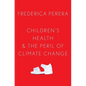 Children's Health and the Peril of Climate Change - Hardcover