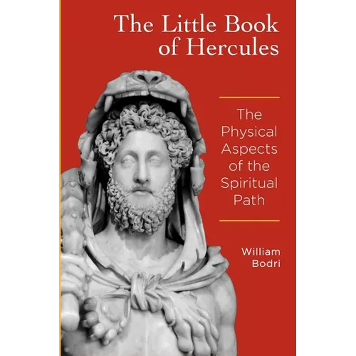The Little Book of Hercules: The Physical Aspects of the Spiritual Path - Paperback