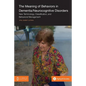The Meaning of Behaviors in Dementia/Neurocognitive Disorders: New Terminology, Classification, and Behavioral Management - Paperback