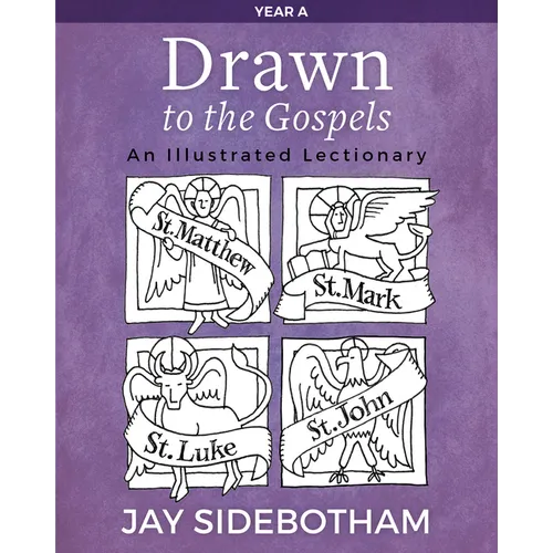 Drawn to the Gospels: An Illustrated Lectionary (Year A) - Paperback