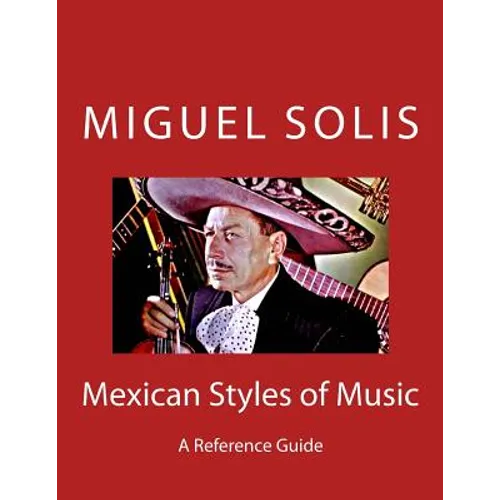 Mexican Styles of Music: A Reference Guide - Paperback