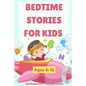 Bedtime Stories For Kids Ages 6-12: A collection of fun and calming stories for children to fall asleep fast - Paperback