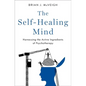 The Self-Healing Mind: Harnessing the Active Ingredients of Psychotherapy - Hardcover