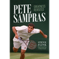 Pete Sampras: Greatness Revisited - Hardcover