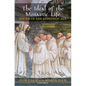 The Ideal of the Monastic Life Found in the Apostolic Age - Paperback