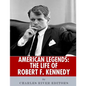 American Legends: The Life of Robert F. Kennedy - Paperback