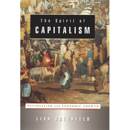 The Spirit of Capitalism: Nationalism and Economic Growth - Paperback