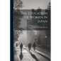 The Education Of Women In Japan - Paperback