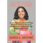 Get Serious About Self-Care: A Lifeline for Career-Driven Women Struggling with Overwhelm, Overwork and Overcommitment - Paperback