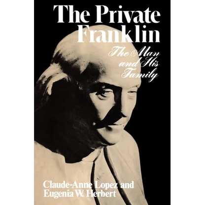 The Private Franklin: The Man and His Family - Paperback