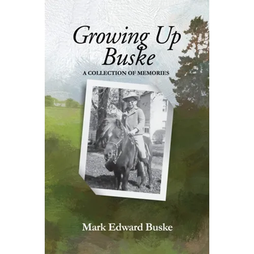 Growing Up Buske: A Collection of Memories - Paperback