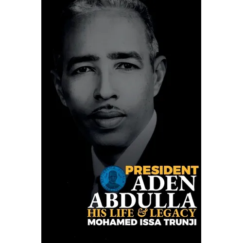 President Aden Abdulla: His Life and Legacy - Hardcover