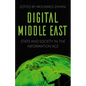 Digital Middle East: State and Society in the Information Age - Paperback