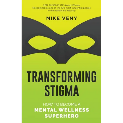 Transforming Stigma: How to Become a Mental Wellness Superhero - Paperback