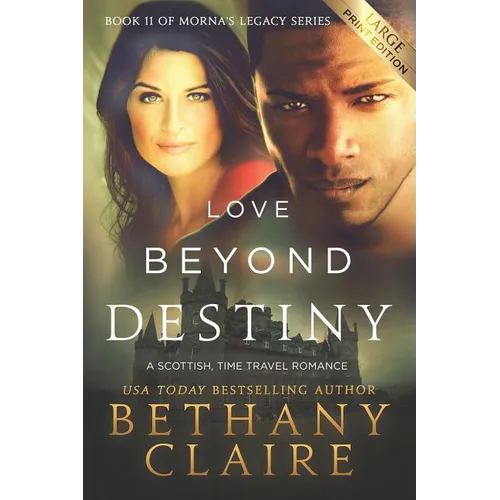 Love Beyond Destiny (Large Print Edition): A Scottish, Time Travel Romance - Paperback
